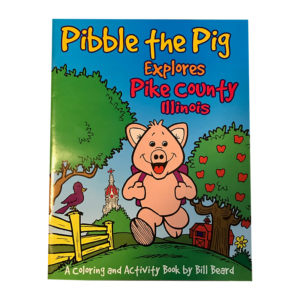 Pibble the Pig Explores Pike County, Illinois Coloring Book